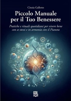 Cover Piccolo manuale per il tuo benessere. Pratiche e rituali quotidiani per vivere bene con se stessi e in armonia con il pianeta