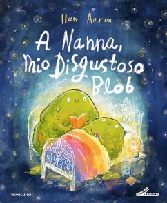 A nanna, mio disgustoso Blob - Aaron, Huw A nanna, mio disgustoso Blob - Aaron, Huw