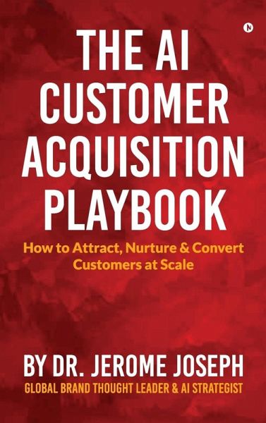 The AI Customer Acquisition Playbook The AI Customer Acquisition Playbook