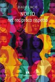 Noi io nel reciproco rispetto Noi io nel reciproco rispetto