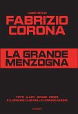La grande menzogna. Totti - Ilary - Iovino - Fedez e il grande club della comunicazione La grande menzogna. Totti - Ilary - Iovino - Fedez e il grande club della comunicazione