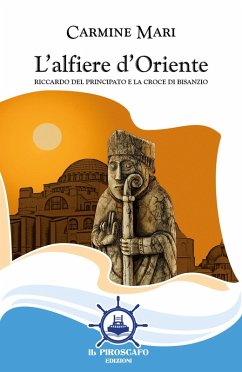 Cover L' alfiere d'Oriente. Riccardo del Principato e la croce di Bisanzio