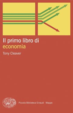 Il primo libro di economia - Cleaver, Tony Il primo libro di economia - Cleaver, Tony