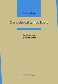 Cronache dal tempo libero - Beghi, Simone