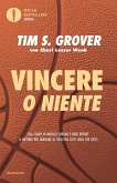 Vincere o niente. Dal coach di Michael Jordan e Kobe Bryant il metodo per arrivare al successo costi quel che costi