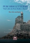 Percorsi letterari 'Dal golfo dei poeti Shelley e Byron'. Premio biennale internazionale di poesia e narrativa. 9ª edizione