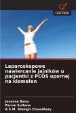 Laparoskopowe nawiercanie jajników u pacjentki z PCOS opornej na klomefen Laparoskopowe nawiercanie jajników u pacjentki z PCOS opornej na klomefen