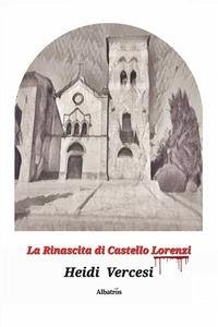 Cover La rinascita di Castello Lorenzi