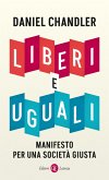Liberi e uguali. Manifesto per una società giusta Liberi e uguali. Manifesto per una società giusta