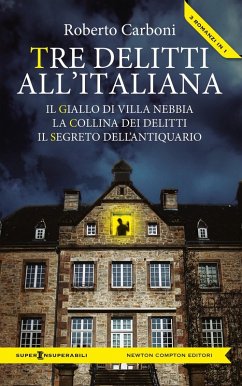 Cover Tre delitti all'italiana: Il giallo di Villa Nebbia-La collina dei delitti-Il segreto dell'antiquario