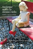 Insieme sotto lo stesso cielo. Poesie e storie di donne Insieme sotto lo stesso cielo. Poesie e storie di donne