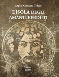 L' isola degli amanti perduti - Todaro, Angela G.