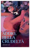 Addio, bella crudeltà Addio, bella crudeltà