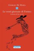 Le venti giornate di Torino. Inchiesta di fine secolo Le venti giornate di Torino. Inchiesta di fine secolo