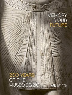 Memory is our future. 200 years of the Museo egizio Memory is our future. 200 years of the Museo egizio