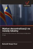 Wp¿yw decentralizacji na rozwój lokalny Wp¿yw decentralizacji na rozwój lokalny