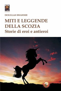 Cover Miti e leggende della Scozia. Storie di eroi e antieroi