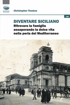 Cover Diventare siciliano. Ritrovare la famiglia assaporando la dolce vita nella perla del Mediterraneo
