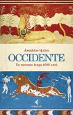 Occidente. Un racconto lungo 4000 anni Occidente. Un racconto lungo 4000 anni
