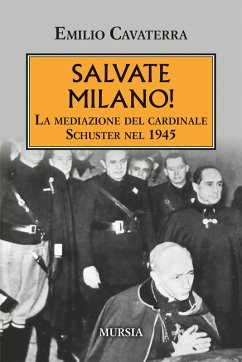 Cover Salvate Milano! La mediazione del cardinale Schuster nel 1945