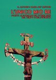 L' unico mio re. Scritti alfonsiani per vivere bene nel tempo e nell'eternità L' unico mio re. Scritti alfonsiani per vivere bene nel tempo e nell'eternità