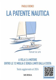 Cover La patente nautica a vela e a motore. Entro le 12 miglia e senza limiti dalla costa. Testo aggiornato al 2024