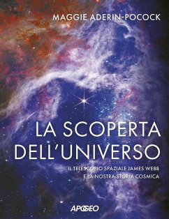 Cover La scoperta dell'universo. Il telescopio spaziale James Webb e la nostra storia cosmica
