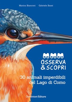Osserva e scopri. 30 animali imperdibili del Lago di Como - Basei, Gabriele; Bianconi, Marina