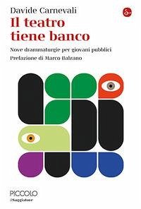 Cover Il teatro tiene banco. Nove drammaturgie per giovani pubblici