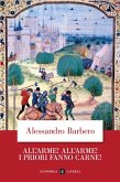 All'arme! All'arme! I priori fanno carne! All'arme! All'arme! I priori fanno carne!