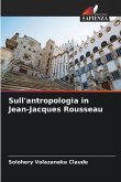 Sull'antropologia in Jean-Jacques Rousseau