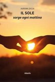 Il sole sorge ogni mattina Il sole sorge ogni mattina