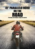 41° parallelo Nord on the road. Paesaggi, personaggi e viaggi di scoperta 41° parallelo Nord on the road. Paesaggi, personaggi e viaggi di scoperta