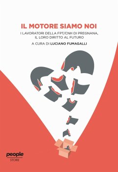 Cover Il motore siamo noi. I lavoratori della FPT/CNH di Pregnana, il loro diritto al futuro