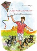 Carlo Acutis, animal lover. I suoi amici a quattro zampe Carlo Acutis, animal lover. I suoi amici a quattro zampe