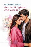 Per tutti i giorni che vorrai Per tutti i giorni che vorrai