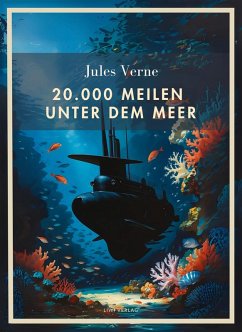 Jules Verne: 20.000 Meilen unter dem Meer. Vollständige Neuausgabe - Verne, Jules