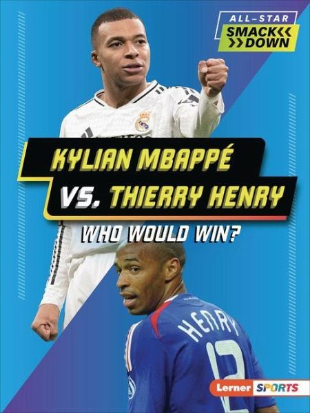 Kylian Mbappé vs. Thierry Henry Kylian Mbappé vs. Thierry Henry