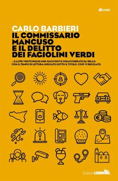 Il commissario Mancuso e il delitto dei fagiolini verdi...e altri venticinque mini racconti e chiacchierate da relax. Con il tempo di lettura indicato sotto il titolo, così vi regolate - Barbieri, Carlo