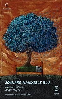 Sognare mandorle blu Sognare mandorle blu