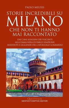 Cover Storie incredibili su Milano che non ti hanno mai raccontato