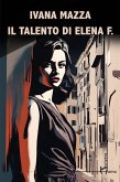 Il talento di Elena F. Il talento di Elena F.