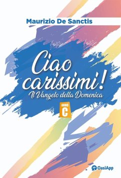 Cover Ciao carissimi! Il Vangelo della domenica. Anno C