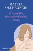 Ti volevo dire che supererai questo dolore Ti volevo dire che supererai questo dolore