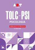Accademia dei Test. TOLC-PSI. Psicologia. Manuale di pratica 2025-2026