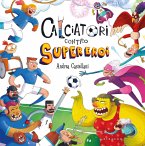 Calciatori contro Supereroi Calciatori contro Supereroi