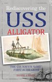Rediscovering the USS Alligator Rediscovering the USS Alligator