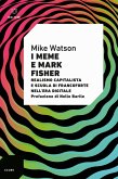 I meme e Mark Fisher. Realismo capitalista e Scuola di Francoforte nell'era digitale I meme e Mark Fisher. Realismo capitalista e Scuola di Francoforte nell'era digitale