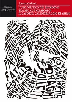 Cover L' uso politico del Medioevo tra XIX, XX e XXI secolo: il caso del Calendimaggio di Assisi