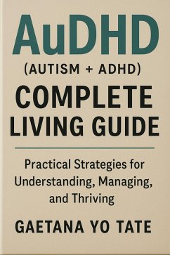 Cover AuDHD (Autism + ADHD) Complete Living Guide (eBook, ePUB)